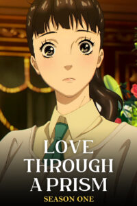 Love Through a Prism: Season 1